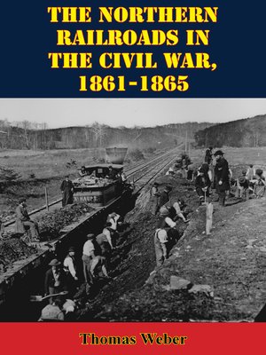 cover image of The Northern Railroads In the Civil War, 1861-1865